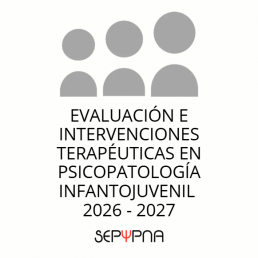 Evaluación e intervenciones terapéuticas en psicopatología infantojuvenil.
