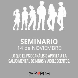 Lo que el psicoanálisis aporta a la salud mental de niños y adolescentes. Aplicabilidad del psicoanálisis a la asistencia pública.